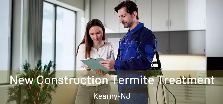 New Construction Termite Treatment Kearny-NJ